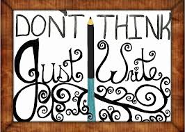 Don't think just write